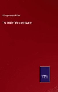 bokomslag The Trial of the Constitution