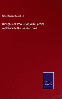 bokomslag Thoughts on Revelation with Special Reference to the Present Time