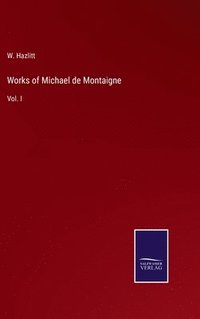 bokomslag Works of Michael de Montaigne