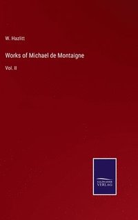 bokomslag Works of Michael de Montaigne
