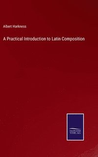 bokomslag Practical Introduction to Latin Composition