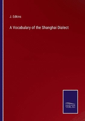 bokomslag Vocabulary of the Shanghai Dialect