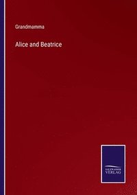 bokomslag Alice and Beatrice