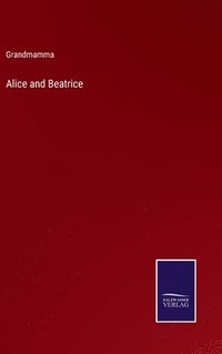 bokomslag Alice and Beatrice