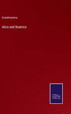 bokomslag Alice and Beatrice