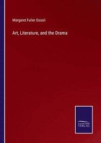 bokomslag Art, Literature, and the Drama