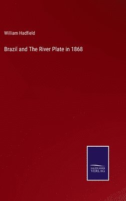 Brazil and The River Plate in 1868 1