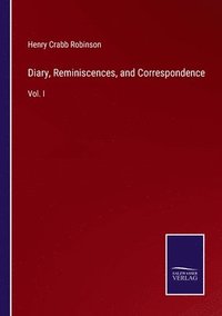 bokomslag Diary, Reminiscences, and Correspondence