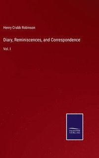 bokomslag Diary, Reminiscences, and Correspondence