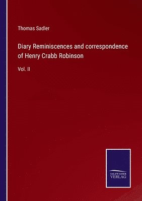 bokomslag Diary Reminiscences and correspondence of Henry Crabb Robinson