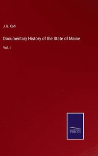 bokomslag Documentary History of the State of Maine