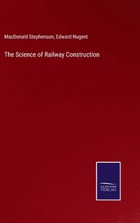 bokomslag The Science of Railway Construction