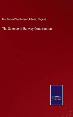 bokomslag The Science of Railway Construction