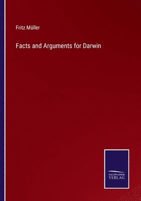 Facts and Arguments for Darwin 1