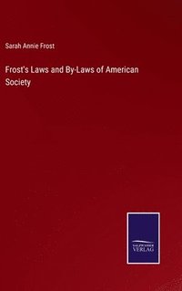 bokomslag Frost's Laws and By-Laws of American Society