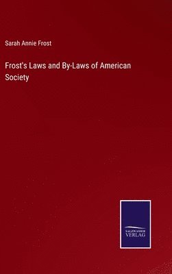 bokomslag Frost's Laws and By-Laws of American Society