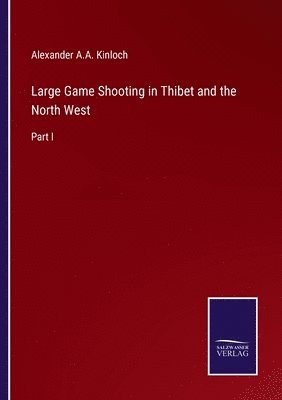 bokomslag Large Game Shooting in Thibet and the North West