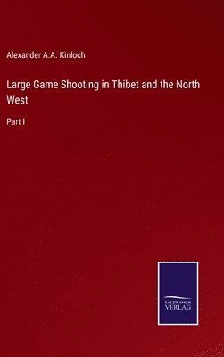 Large Game Shooting in Thibet and the North West 1