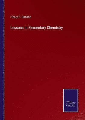 bokomslag Lessons in Elementary Chemistry