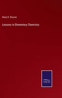 bokomslag Lessons in Elementary Chemistry