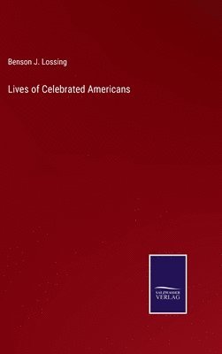 bokomslag Lives of Celebrated Americans