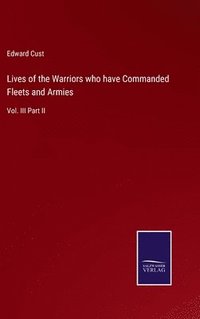 bokomslag Lives of the Warriors who have Commanded Fleets and Armies