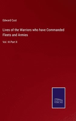 bokomslag Lives of the Warriors who have Commanded Fleets and Armies