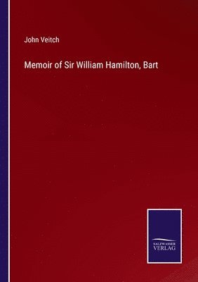 Memoir of Sir William Hamilton, Bart 1