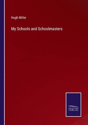 bokomslag My Schools and Schoolmasters