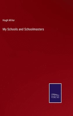 bokomslag My Schools and Schoolmasters