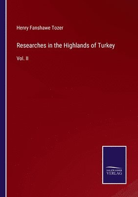Researches in the Highlands of Turkey