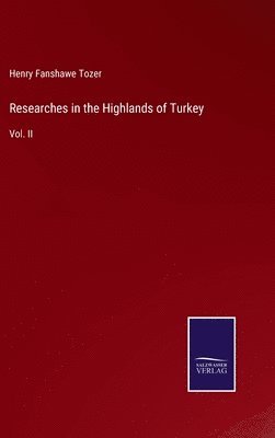 Researches in the Highlands of Turkey 1