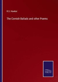 bokomslag The Cornish Ballads and other Poems