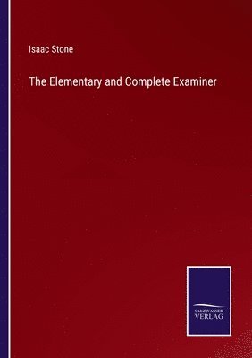 The Elementary and Complete Examiner 1