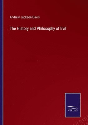 bokomslag The History and Philosophy of Evil