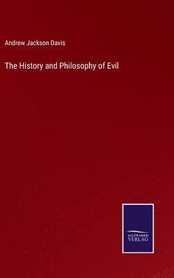 bokomslag The History and Philosophy of Evil