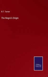 bokomslag The Negro's Origin
