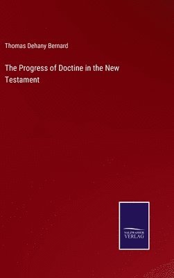 The Progress of Doctine in the New Testament 1