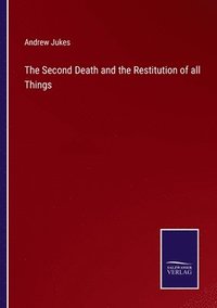 bokomslag The Second Death and the Restitution of all Things