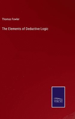 bokomslag The Elements of Deductive Logic