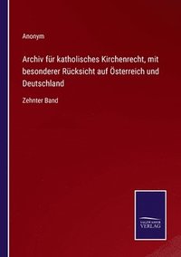 bokomslag Archiv fr katholisches Kirchenrecht, mit besonderer Rcksicht auf sterreich und Deutschland