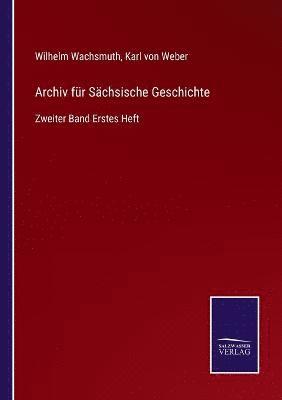Archiv fr Schsische Geschichte 1