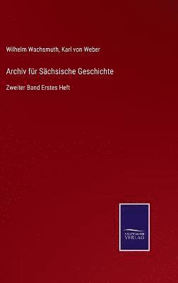 Archiv fr Schsische Geschichte 1