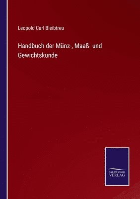 Handbuch der Mnz-, Maa- und Gewichtskunde 1