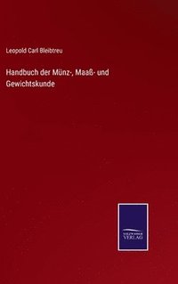 bokomslag Handbuch der Mnz-, Maa- und Gewichtskunde