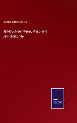 Handbuch der Mnz-, Maa- und Gewichtskunde 1