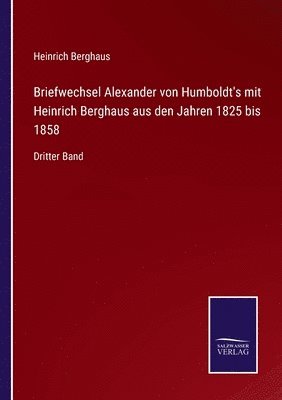 bokomslag Briefwechsel Alexander von Humboldt's mit Heinrich Berghaus aus den Jahren 1825 bis 1858