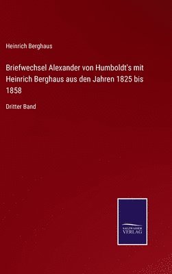 bokomslag Briefwechsel Alexander von Humboldt's mit Heinrich Berghaus aus den Jahren 1825 bis 1858