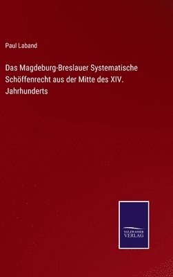 bokomslag Magdeburg-Breslauer Systematische Schöffenrecht aus der Mitte des XIV. Jahrhunderts