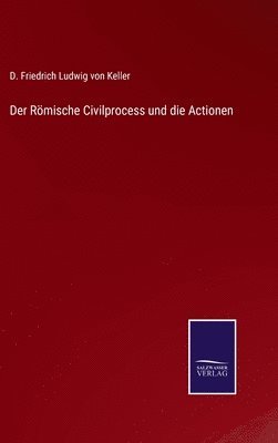 bokomslag Der Rmische Civilprocess und die Actionen